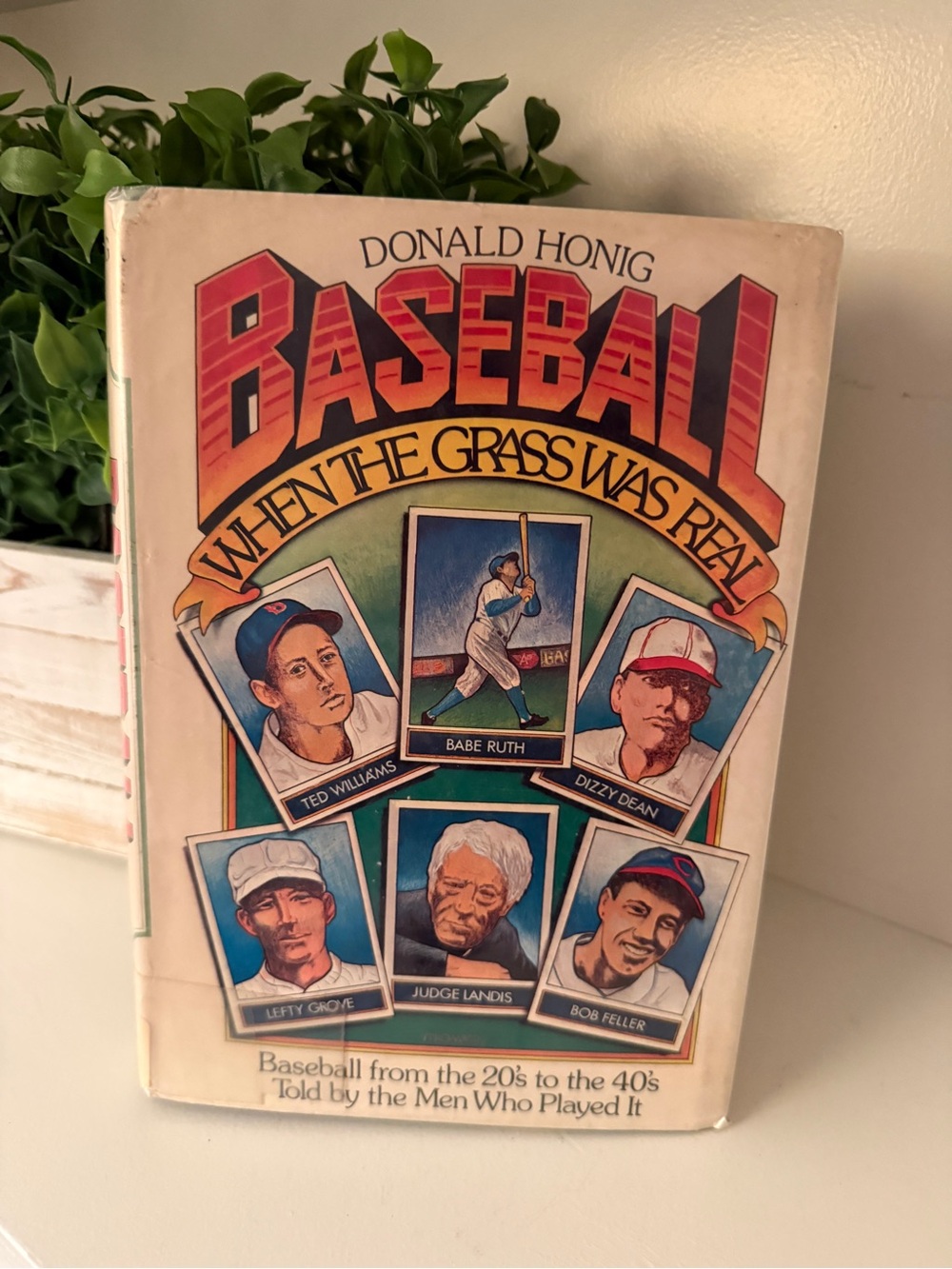 “Baseball When the Grass Was Real” by Donald Honig Hardcover Copywrite 1975